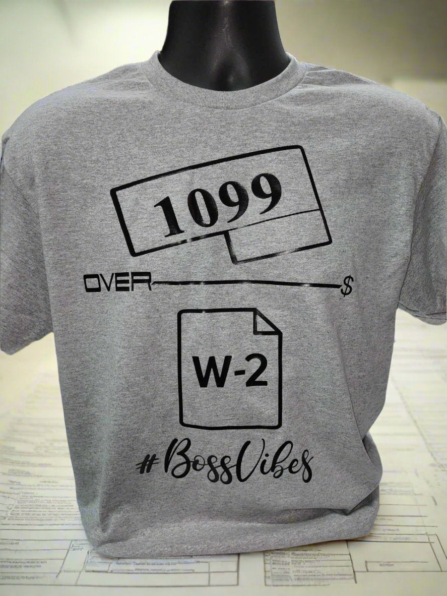 1099 Over W2 - #BossVibes